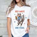 Red White and Feral 4th of July Tee