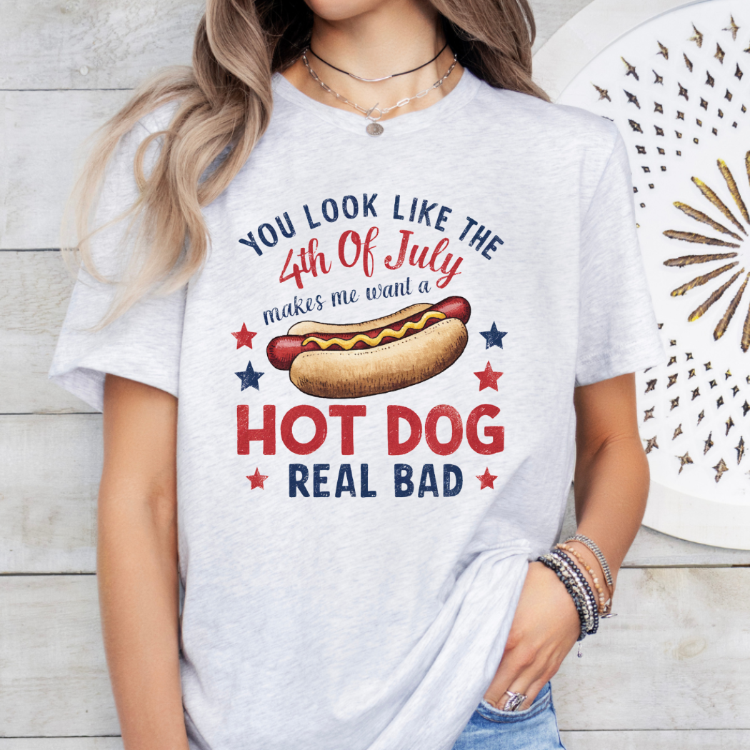 You Look Like The 4th Of July Makes Me 4th of July Tee